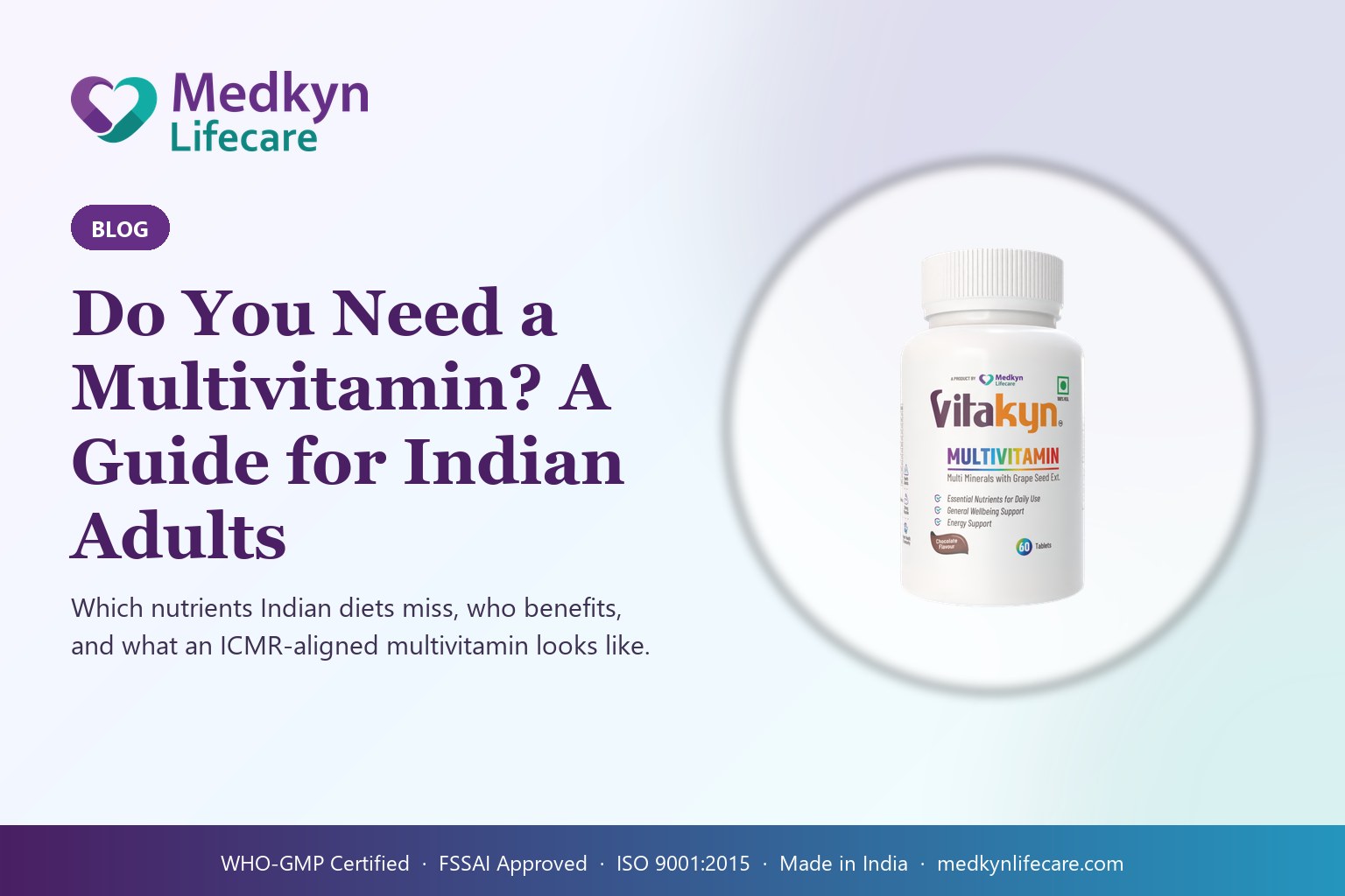 Do You Need a Multivitamin? A Practical Guide for Indian Adults — Medkyn Lifecare