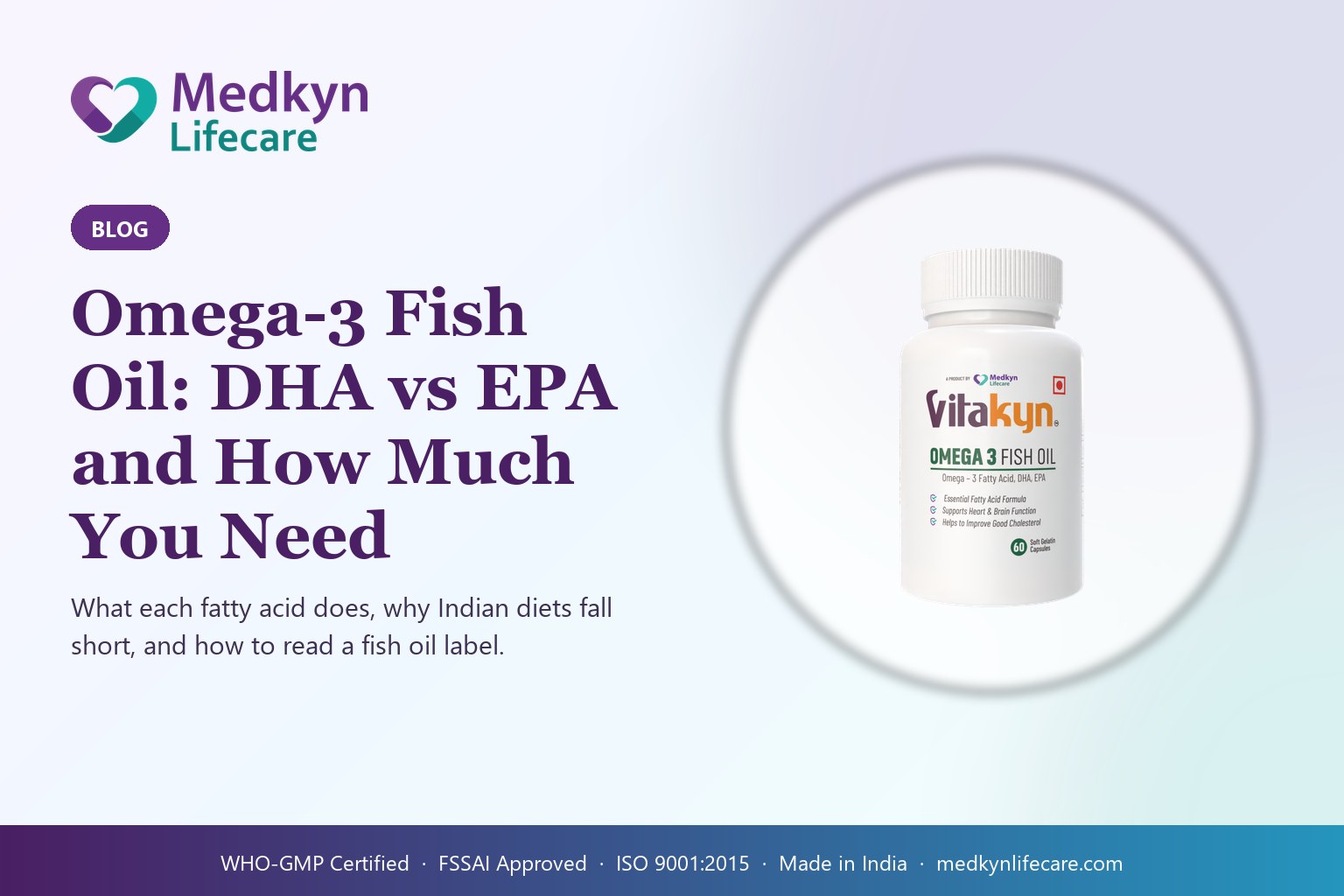 Omega-3 Fish Oil: DHA vs EPA, How Much You Need, and How to Choose a Supplement in India — Medkyn Lifecare