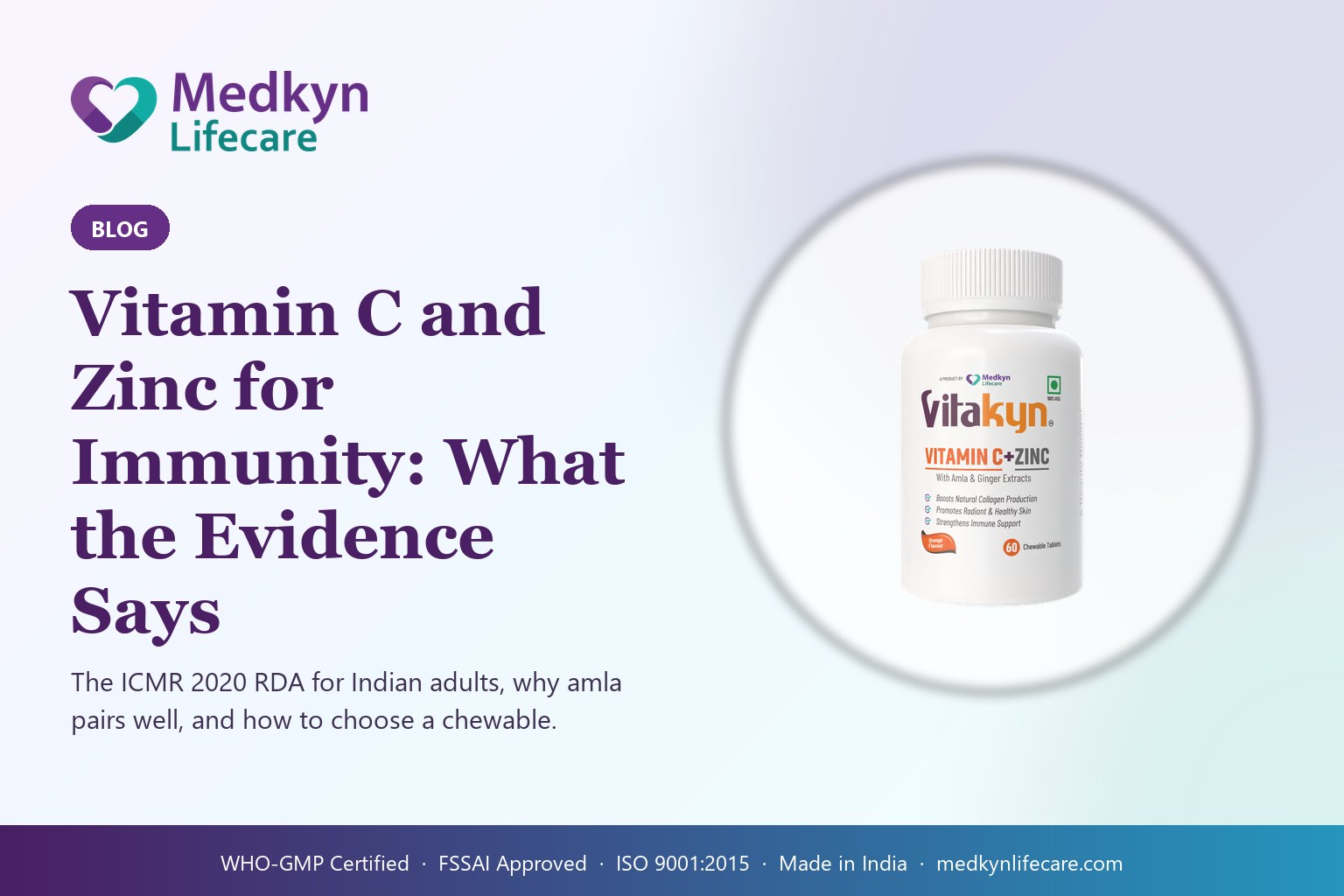 Vitamin C and Zinc for Immunity: What the Evidence Says and How Much Indians Actually Need — Medkyn Lifecare